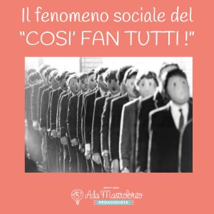 Il fenomeno sociale del “Così fan tutti!”