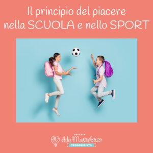 Il principio del piacere: come riscoprirlo nello sport e nella scuola?
