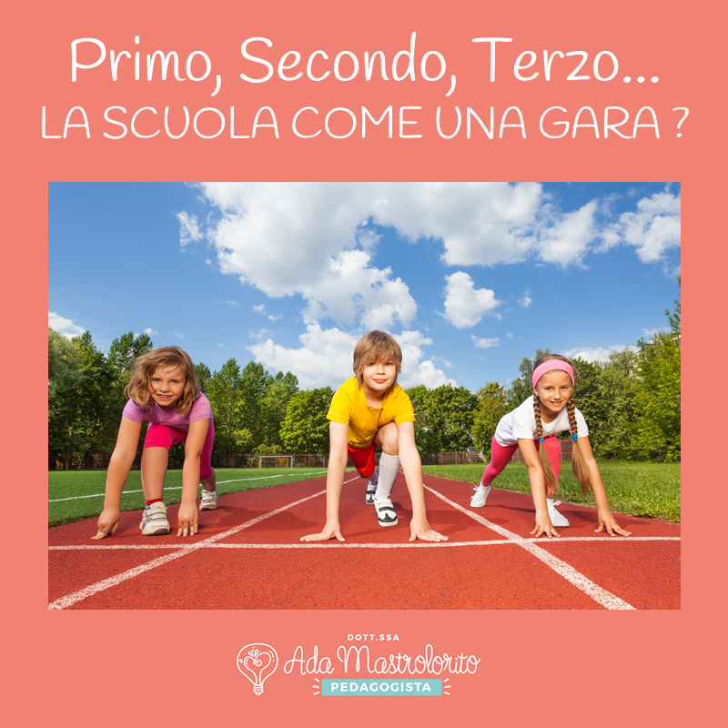 Primo, Secondo, Terzo… La Scuola come una gara!?